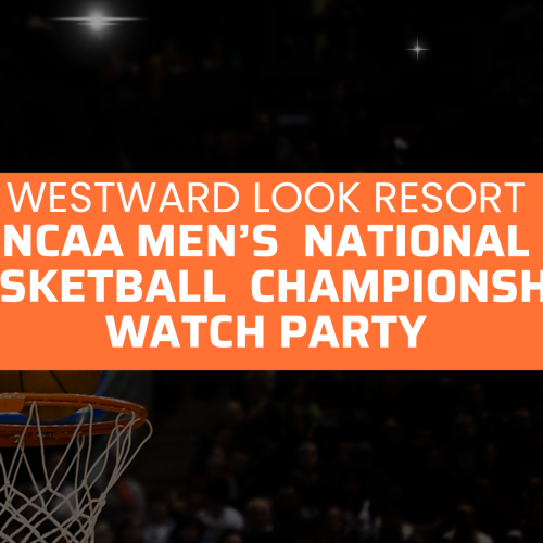 A basketball hoop and a sign for "WESTWARD LOOK RESORT NCAA MEN'S NATIONAL BASKETBALL CHAMPIONSHIP WATCH PARTY."